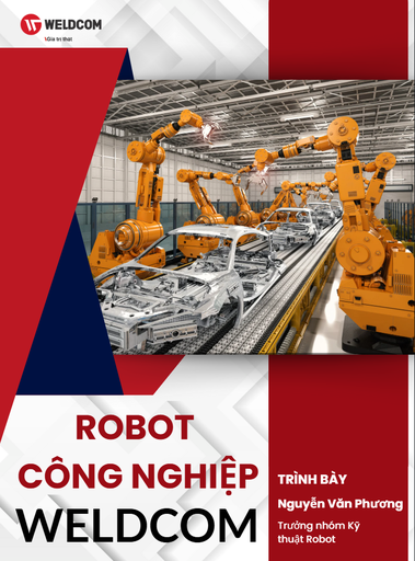 [ĐTSP] Tổng quan về Robot Công nghiệp Weldcom
